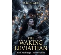 The Waking Leviathan: Black Veins Saga 3