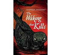 The Waking That Kills