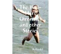 The Wal-Mart Chronicles and Other Stories Kradel, Jc (Auteur)