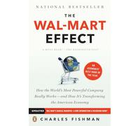 The Wal-Mart Effect: How the World's Most Powerful Company Really Works--and HowIt's Transforming the American Economy