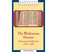 The Waldensian Dissent: Persecution and Survival, c.1170-c.1570