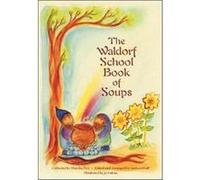 The Waldorf Book of Soups by Andrea Huff