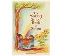 The Waldorf School Book Of Soups
