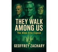 THE WALK AMONG US: THE ALIEN ELITE EXPOSÉ