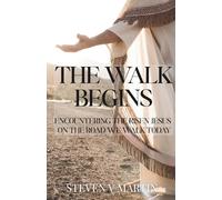 The Walk Begins: Encountering the risen Jesus on the road we walk today