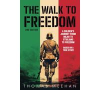 The Walk to Freedom: A Soldier’s Journey from Milan to Stigliano to Freedom 2nd Edition