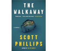 The Walkaway by Scott Phillips Scott Phillips (Auteur)