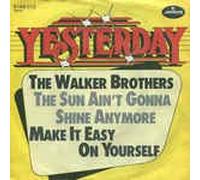 THE WALKER BROTHERS - The Sun Ain`t Gonna Shine Any More/Make It Easy On Yourself (7" Vinyl Single)(Yesrerday Series)(Mercury 6168012)