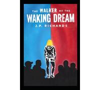 The Walker of the Waking Dream