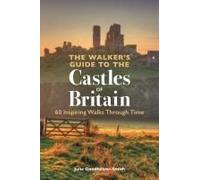The Walker's Guide To The Castles Of Britain
