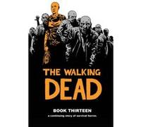 The Walking Dead Book 13 by Robert Kirkman Robert Kirkman, (Auteur)