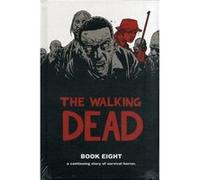 The Walking Dead Book 8 (Walking Dead (12 Stories)) (Hardcover) Robert Kirkman, (Auteur)