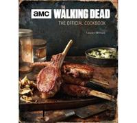 The Walking Dead: The Official Cookbook