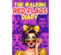 The Walking Red Flags Diary: A Funny Journal of Love Fails & Dating Disasters
