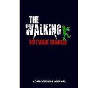 The Walking Software Engineer: Composition Notebook, Funny Scary Zombie Birthday Journal For Software Engineers To Write On