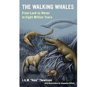 The Walking Whales: From Land to Water in Eight Million Years - [Livre en VO] J G M Hans Thewissen (Auteur)
