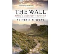 The Wall Alistair Moffat (Auteur)