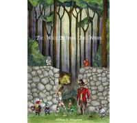 The Wall Between The Woods: A Middle Grade Magical Fantasy Adventure for Ages 9-14, Grades 4-8