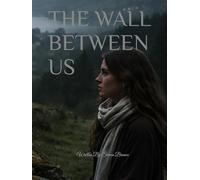 THE WALL BETWEEN US
