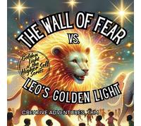 The Wall of Fear vs. Leo's Golden Light