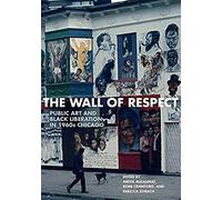 The Wall Of Respect: Public Art And Black Liberation In 1960s Chicago