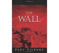 The Wall Paul Tilbury (Auteur)