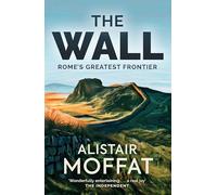Le mur : la plus grande frontière de Rome