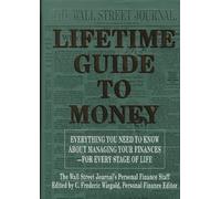 The Wall Street Journal Lifetime Guide To Money: Strategies For Managing Your Finances