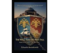 The Wall That Did Not Fall: An Alternate History of the Roman Empire (The Three Seas Trilogy Book 1)