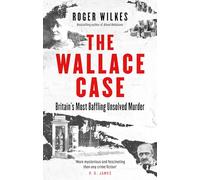 The Wallace Case: Britain's Most Baffling Unsolved Murder