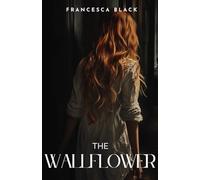 The Wallflower: Book I of the Wallflower Series