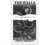 The Walls Are Closing In On Us - Joshua Trent Brown - Malarkey Books - ebook (ePub) - Livre