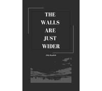 THE WALLS ARE JUST WIDER: Volume I