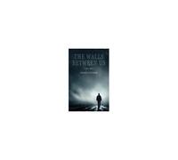 The Walls Between Us