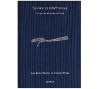 The walls don't speak / Les murs ne parlent pas