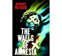 The Walls of Amnesia