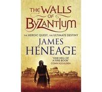The Walls of Byzantium (Rise of Empires) Heneage, James (Auteur)