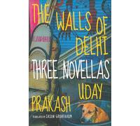 The Walls of Delhi: Three Novellas