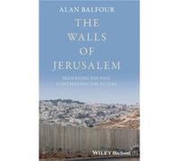 The Walls of Jerusalem by Balfour & Alan School of Architecture & Rensselaer & Troy & New York Balfour Alan School of Architecture Rensselaer Troy New York (Auteur)