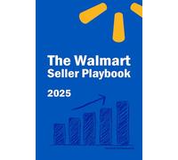 The Walmart Seller Playbook: Proven Strategies for Selling, Growing, and Scaling Your Business on Walmart Marketplace