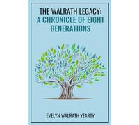 The Walrath Legacy: A Chronicle of Eight Generations