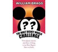 The Walt Disney World Challenge: Trivia Games, Quests, And Feats Of Fancy In The Most Magical Place On Earth