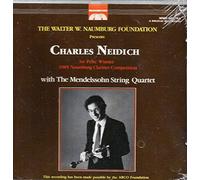 The Walter W. Naumburg Foundation Presents Charles Neidich, 1st Prize Winner 1985 Naumburg Clarinet Competition with The Mendelssohn String Quartet: Clarinet Quintets by Mozart and Weber