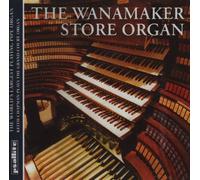 The Wanamaker Store Organ : Oevres De Purvis, Karg-Elert, Jongen, Alain, Langlais Chapman, Orgue