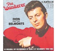 The Wanderer: 18 Original Hit Recordings by Dion and Dion and the Belmonts 1958-1963 by Dion