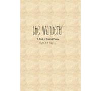 The Wanderer: A Book Of Original Poetry