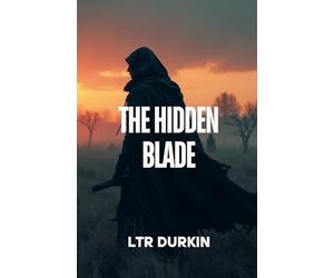 The Wanderer King: The Hidden Blade: A King's Soul. A Cursed Blade. A Kingdom's Last Hope.