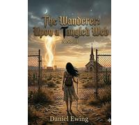 The Wanderer: Upon a Tangled Web