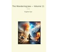 The Wandering Jew - Volume 11