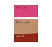 The Wandering Jew - Volume 11